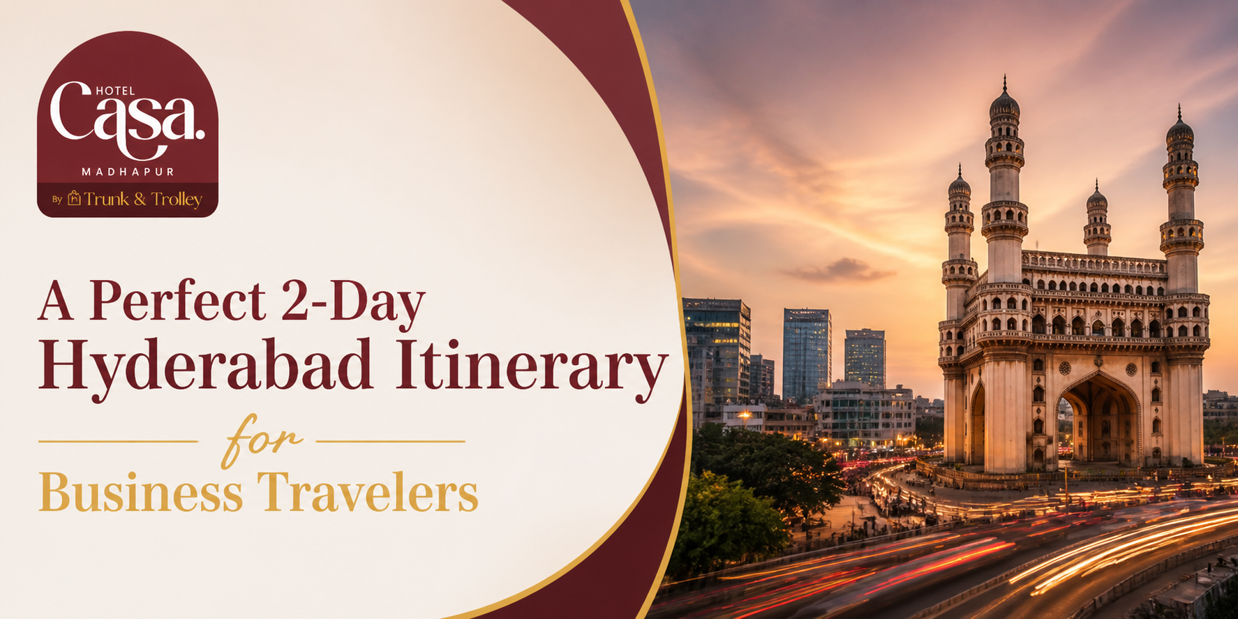 A Perfect 2-Day Hyderabad Itinerary for Business Travelers
