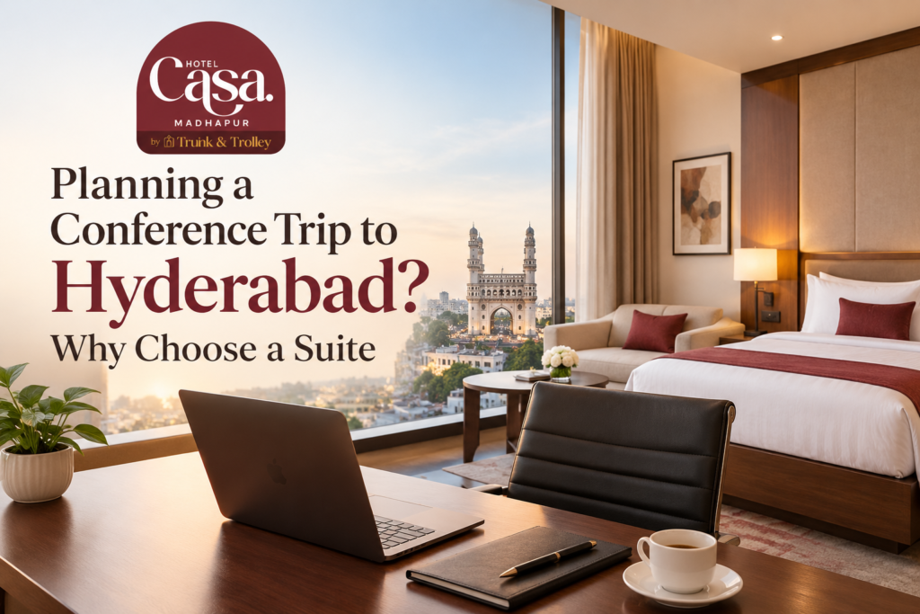 Planning a Conference Trip to Hyderabad Why Choose a Suite