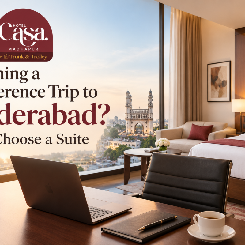 Planning a Conference Trip to Hyderabad Why Choose a Suite